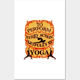 Yoga : To perform every action artfully is YOGA Posters and Art